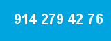 914 279 42 76
